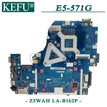 KEFU Z5WAH LA-B162P originalus mainboard Acer E5-571G su 3556U GT840M/GT820M Nešiojamas plokštė
